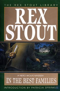 Book cover: In the Best Families (Book 17 of Nero Wolfe) by Rex Stout (preview)