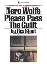 Book cover: Please Pass The Guilt (Book 45 of Nero Wolfe) by Rex Stout (preview)