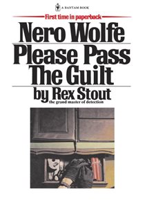 Book cover: Please Pass The Guilt (Book 45 of Nero Wolfe) by Rex Stout (preview)