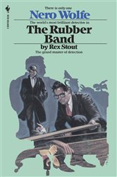 Book cover: The Rubber Band (Book 3 of Nero Wolfe) by Rex Stout (preview)