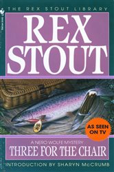 Book cover: Three for the Chair (Book 28 of Nero Wolfe) by Rex Stout (preview)