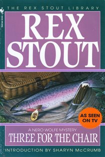 Book cover: Three for the Chair (Book 28 of Nero Wolfe) by Rex Stout (preview)
