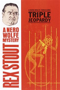 Book cover: Triple Jeopardy (Book 20 of Nero Wolfe) by Rex Stout (preview)