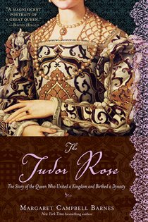 Book cover: The Tudor Rose, by Margaret Campbell Barnes (preview)