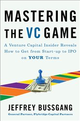 Book cover: Mastering the VC Game, by Jeffrey Bussgang (preview)
