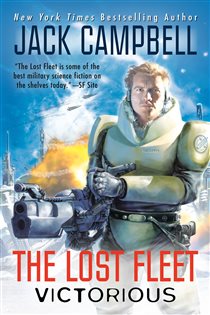 Book cover: The Lost Fleet: Victorious (Book 6 of The Lost Fleet: Beyond the Frontier) by Jack Campbell (preview)