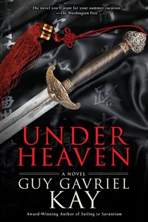 Book cover: Under Heaven, by Guy Gavriel Kay (preview)