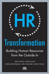 Book cover: HR Transformation: Building Human Resources From the Outside In, by Dave Ulrich (preview)
