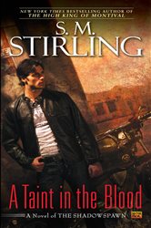 Book cover: A Taint in the Blood (Book 1 of Novel of the Shadowspawn) by S. M. Stirling (preview)