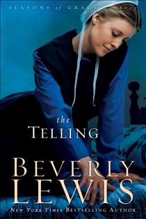 Book cover: The Telling (Seasons of Grace Book #3) (Book 3 of Seasons of Grace) by Beverly Lewis (preview)