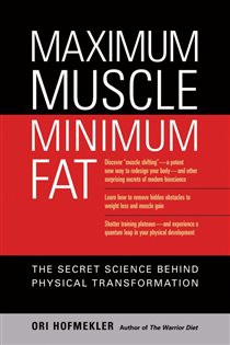 Book cover: Maximum Muscle, Minimum Fat, by Ori Hofmekler (preview)