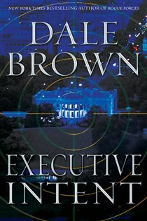 Book cover: Executive Intent (Book 46 of Patrick McLanahan) by Dale Brown (preview)