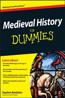 Book cover: Medieval History For Dummies, by Stephen Batchelor (preview)