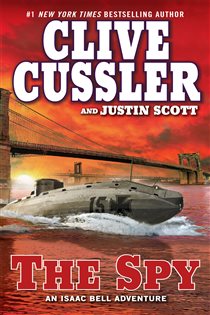 Book cover: The Spy (Book 3 of An Isaac Bell Adventure) by Clive Cussler (preview)