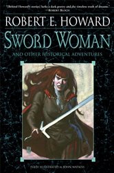 Book cover: Sword Woman and Other Historical Adventures, by Robert E. Howard (preview)