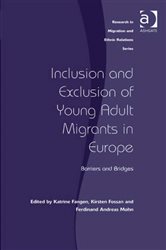 Inclusion and Exclusion of Young Adult Migrants in Europe: Barriers and Bridges