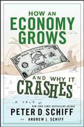 Book cover: How an Economy Grows and Why It Crashes, by Peter D. Schiff (preview)
