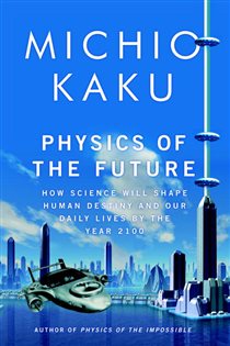 Book cover: Physics of the Future, by Michio Kaku (preview)