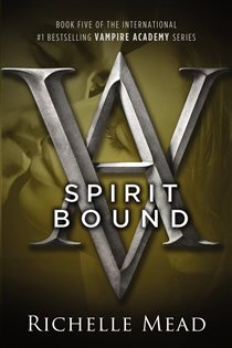 Book cover: Spirit Bound (Book 5 of Vampire Academy) by Richelle Mead (preview)