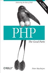 PHP: The Good Parts: Delivering the Best of PHP