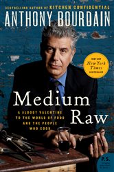 Book cover: Medium Raw, by Anthony Bourdain (preview)