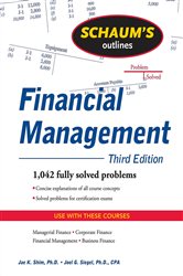 Book cover: Schaum's Outline of Financial Management, Third Edition, by Jae K. Shim (preview)
