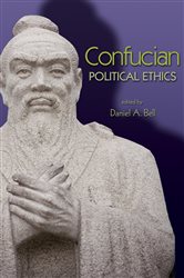 Book cover: Confucian Political Ethics, edited by Daniel A. Bell (preview)