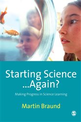 Starting Science...Again?: Making Progress in Science Learning