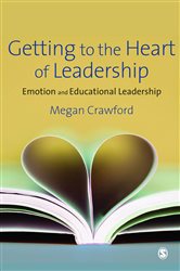 Getting to the Heart of Leadership: Emotion and Educational Leadership