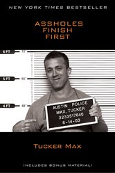 Book cover: Assholes Finish First, by Tucker Max (preview)