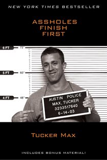 Book cover: Assholes Finish First, by Tucker Max (preview)