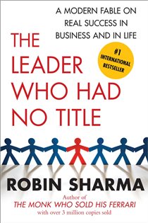 Book cover: The Leader Who Had No Title, by Robin Sharma (preview)