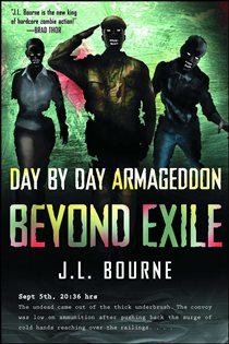 Book cover: Beyond Exile: Day by Day Armageddon, by J. L. Bourne (preview)