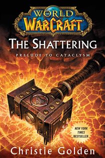 Book cover: World of Warcraft: The Shattering, by Christie Golden (preview)