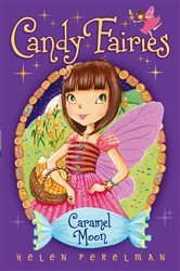 Book cover: Caramel Moon (Book 3 of Candy Fairies) by Helen Perelman (preview)