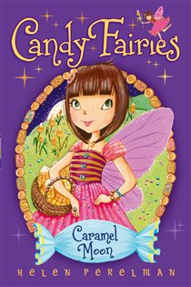 Book cover: Caramel Moon (Book 3 of Candy Fairies) by Helen Perelman (preview)