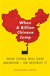 Book cover: When A Billion Chinese Jump, by Jonathan S. Watts (preview)