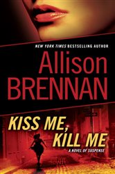 Book cover: Kiss Me, Kill Me (Book 2 of Lucy Kincaid) by Allison Brennan (preview)