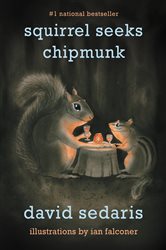 Book cover: Squirrel Seeks Chipmunk, by David Sedaris (preview)