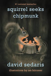 Book cover: Squirrel Seeks Chipmunk, by David Sedaris (preview)