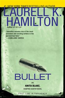 Book cover: Bullet (Book 19 of Anita Blake, Vampire Hunter) by Laurell K. Hamilton (preview)