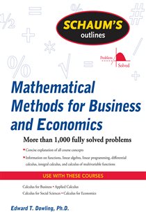 Book cover: Schaum's Outline of Mathematical Methods for Business and Economics, by Edward T. Dowling (preview)