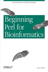 Beginning Perl for Bioinformatics: An Introduction to Perl for Biologists