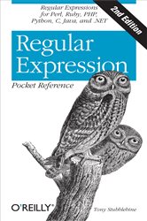 Regular Expression Pocket Reference: Regular Expressions for Perl, Ruby, PHP, Python, C, Java and .NET