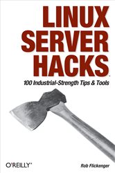 Linux Server Hacks: 100 Industrial-Strength Tips and Tools