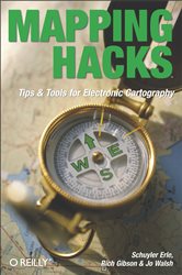 Mapping Hacks: Tips &amp; Tools for Electronic Cartography