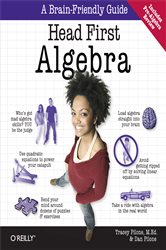 Head First Algebra: A Learner&#x27;s Guide to Algebra I