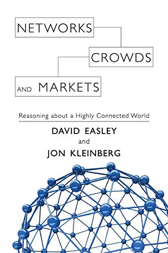 Crowds Networks Reasoning about a Highly Connected World and Markets 