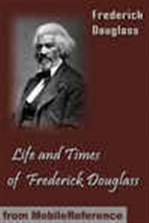 Book cover: Life and Times of Frederick Douglass, by Frederick Douglass (preview)