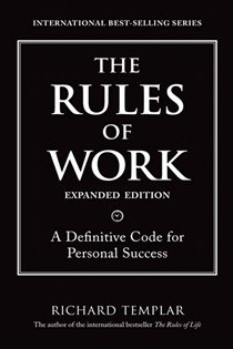 Book cover: Rules of Work, Expanded Edition, The, by Richard Templar (preview)